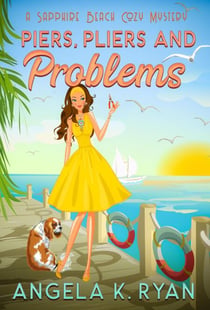 Piers, Pliers and Problems - Sapphire Beach Cozy Mystery Series, #3