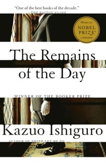 The Remains of the Day - Winner of the Nobel Prize in Literature