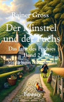 Der Minstrel und der Fuchs - Fantasyroman. Mit farbigen Illustrationen