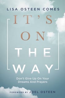 It's On the Way - Don't Give Up on Your Dreams and Prayers
