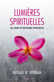 Lumières spirituelles - 365 jours de réflexions spirituelles
