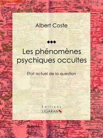 Les phénomènes psychiques occultes - État actuel de la question