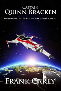 Captain Quinn Bracken - Adventures of the League Space Patrol, #1