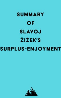 Summary of Slavoj Žižek's Surplus-Enjoyment