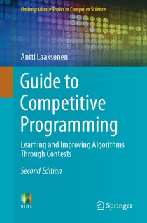 Guide to Competitive Programming - Learning and Improving Algorithms Through Contests