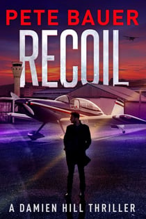 Recoil (Damien Hill Thriller Book 2) - Damien Hill Thriller, #2