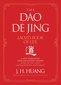 The Dao De Jing - Laozi's Book of Life: A New Translation from the Ancient Chinese