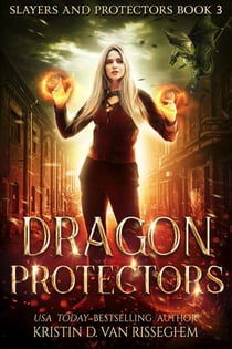 Dragon Protectors - Slayers & Protectors, #3