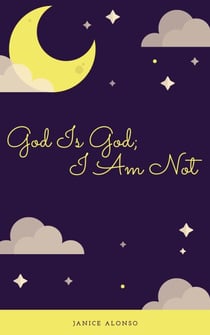God Is God; I Am Not - Devotionals, #21