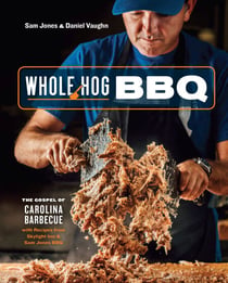 Whole Hog BBQ - The Gospel of Carolina Barbecue with Recipes from Skylight Inn and Sam Jones BBQ[A Cookbook]