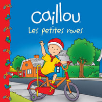 Caillou Les petites roues
