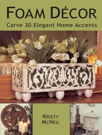 Foam Decor - Carve 30 Elegant Home Accents