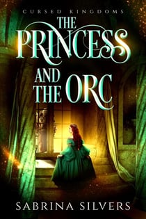 The Princess and the Orc - Cursed Kingdoms