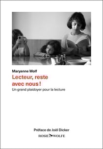 Lecteur, reste avec nous ! - Un grand plaidoyer pour la lecture - Un grand plaidoyer pour la lecture