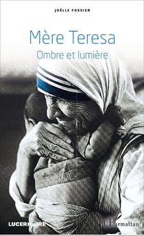 Mère Teresa - Ombre et lumière