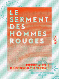 Le Serment des hommes rouges - Aventures d'un enfant de Paris - Tome I