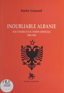 Inoubliable Albanie : souvenirs d'un temps difficile (1966-1968)
