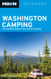 Moon Washington Camping - The Complete Guide to Tent and RV Camping