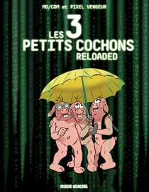 Les 3 petits cochons Reloaded