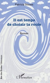 Il est temps de choisir ta route - Roman