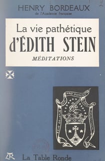 La vie pathétique d'Édith Stein - Méditations