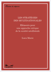 Les stratégies des multinationales - Eléments pour une approche critique de la société néolibérale