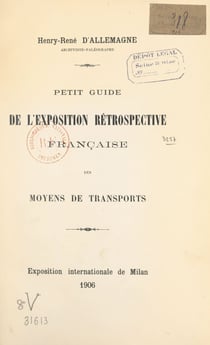 Petit guide de l'exposition rétrospective française des moyens de transports - Exposition internationale de Milan, 1906