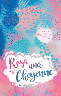 Rosa und Cheyenne - Eine Liebeskomödie