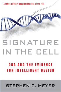 Signature in the Cell - DNA and the Evidence for Intelligent Design