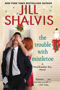 The Trouble with Mistletoe - A Heartbreaker Bay Novel