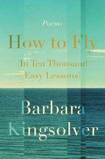 How to Fly (In Ten Thousand Easy Lessons) - Poetry