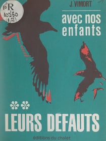Avec nos enfants (2). Leurs défauts