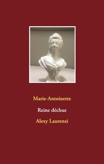 Marie-Antoinette Reine déchue