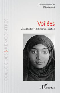 Voilées - Quand l'art dévoile l'incommunication