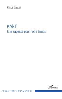 Kant - Une sagesse pour notre temps