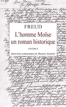 L'homme Moïse, un roman historique - Inédit, suivi d'un commentaire de Thomas GINDELE