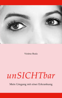 unSICHTbar - Mein Umgang mit einer Erkrankung