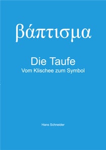 Die Taufe - vom Klischee zum Symbol