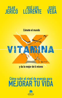 Vitamina X - Cómo subir tu nivel de energía para mejorar tu vida