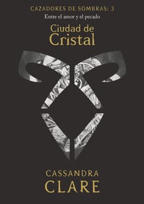 Ciudad de Cristal - Cazadores de sombras: 3