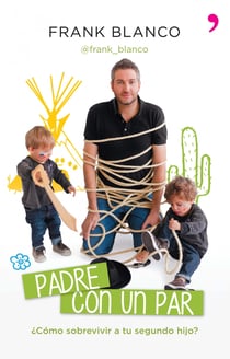 Padre con un par - ¿Cómo sobrevivir a tu segundo hijo?