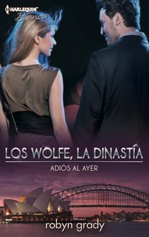 Adiós al ayer - Los Wolfe, la dinastía (4)