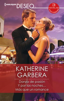 Danza de pasión - Y por las noches… - Más que un romance - El mejor regalo para San Valentín, una novela de Harlequin