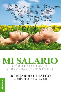 Mi salario - Cómo calcularlo y negociarlo con éxito