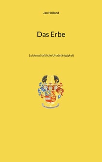 Das Erbe - Leidenschaftliche Unabhängigkeit