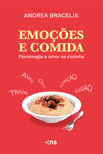 Emoções e comida - Psicomagia e amor na cozinha