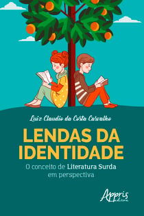 Lendas da Identidade: O Conceito de Literatura Surda em Perspectiva