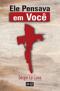 Ele Pensava em Você - Mensagens para sua edificação