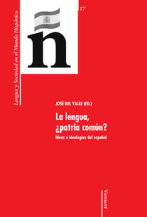 La lengua, ¿patria común? - Ideas e ideologías del español
