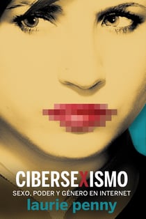 Cibersexismo - Sexo, poder y género en Internet